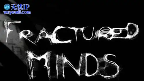 无忧IP支持Fractured Minds